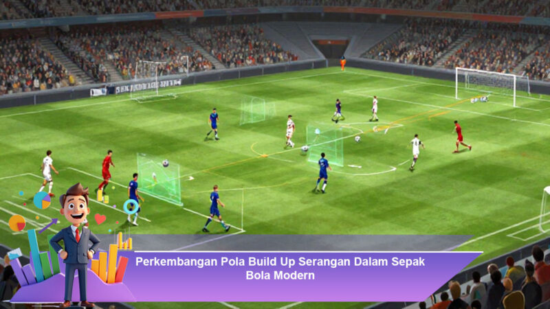 Perkembangan Dunia Sepak Bola Modern Taktik, Teknologi, dan Performa Pemain